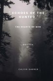 Echoes Of The Hunted: The Hearts of Men (eBook, ePUB) Echoes Of The Hunted: The Hearts of Men (eBook, ePUB)