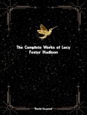 The Complete Works of Lucy Foster Madison (eBook, ePUB)