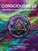 Consciousness - The Power of Vibration and Frequency (eBook, ePUB)