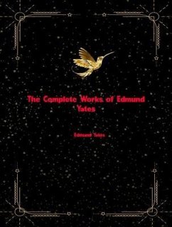 The Complete Works of Edmund Yates (eBook, ePUB) - Edmund Yates