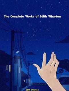 The Complete Works of Edith Wharton (eBook, ePUB) - Edith Wharton