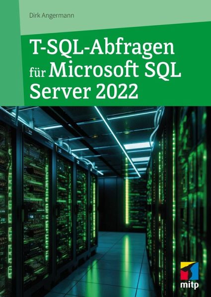 T-SQL-Abfragen für Microsoft SQL-Server 2022 (eBook, PDF) T-SQL-Abfragen für Microsoft SQL-Server 2022 (eBook, PDF)