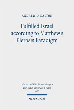 Fulfilled Israel according to Matthew's Plerosis Paradigm (eBook, PDF) - Dalton, Andrew D.