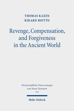 Revenge, Compensation, and Forgiveness in the Ancient World (eBook, PDF) - Kazen, Thomas; Roitto, Rikard