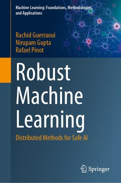 Robust Machine Learning (eBook, PDF) - Guerraoui, Rachid; Gupta, Nirupam; Pinot, Rafael