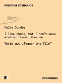 Helke Sander: I like chaos, but I don't know whether chaos likes me (eBook, ePUB)