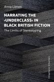 Narrating the >Underclass< in Black British Fiction (eBook, PDF)