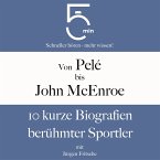 Von Pelé bis John McEnroe: 10 kurze Biografien berühmter Sportler (MP3-Download)