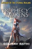 The Prophecy Awakens(The Legend Of The Eternal Realms) (eBook, ePUB)