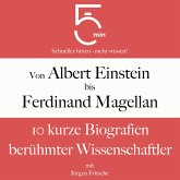 Von Albert Einstein bis Ferdinand Magellan: 10 kurze Biografien berühmter Wissenschaftler (MP3-Download)