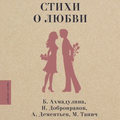 Stihi o lyubvi (MP3-Download) - Akhmadulina, Bella; Dobronravov, Nikolay; Dementyev, Andrey; Tanich, Mikhail