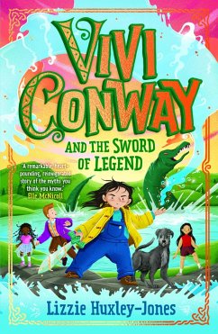Vivi Conway and The Sword of Legend (eBook, ePUB) - Huxley-Jones, Lizzie