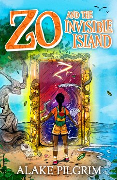 Zo and The Invisible Island (eBook, ePUB) - Pilgrim, Alake