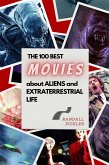 The 100 Best Movies about Aliens and Extraterrestrial Life (eBook, ePUB)
