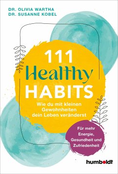 111 Healthy Habits (eBook, ePUB) - Wartha, Dr. Olivia; Kobel, Dr. Susanne