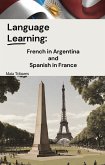 Language Learning: French in Argentina and Spanish in France (eBook, ePUB)