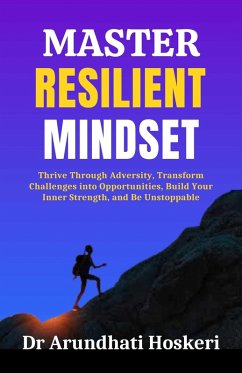 Master Resilient Mindset (Cognitive Mastery, #4) (eBook, ePUB) - Hoskeri, Arundhati