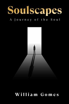 Soulscapes: A Journey of the Soul (eBook, ePUB) - Gomes, William