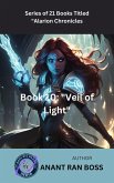 Book 10: "Veil of Light" (Alarion Chronicles Series, #10) (eBook, ePUB) Book 10: "Veil of Light" (Alarion Chronicles Series, #10) (eBook, ePUB)