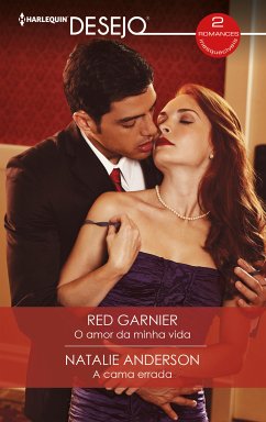 O amor da minha vida - A cama errada (eBook, ePUB) - Garnier, Red; Anderson, Natalie