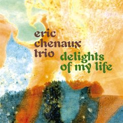 Delights Of My Life - Chenaux,Eric Trio