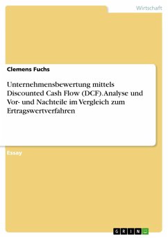 Unternehmensbewertung mittels Discounted Cash Flow (DCF). Analyse und Vor- und Nachteile im Vergleich zum Ertragswertverfahren (eBook, PDF)