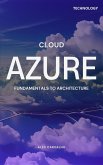 Azure Cloud: Fundamentals to Architecture (eBook, ePUB)