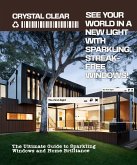 Crystal Clear: The Ultimate Guide to Sparkling Windows and Home Brilliance (eBook, ePUB)