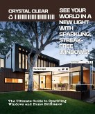 Crystal Clear: The Ultimate Guide to Sparkling Windows and Home Brilliance (eBook, ePUB) Crystal Clear: The Ultimate Guide to Sparkling Windows and Home Brilliance (eBook, ePUB)