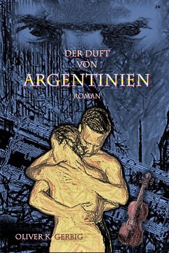 Der Duft von Argentinien (eBook, ePUB) - Gerbig, Oliver Konrad