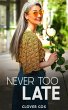 Never Too Late (eBook, ePUB) - Bild 1