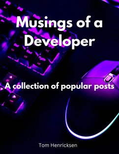 Musings of a Developer (eBook, ePUB) - Henricksen, Tom