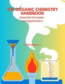 The Organic Chemistry Handbook: Essential Principles and Applications (eBook, ePUB)