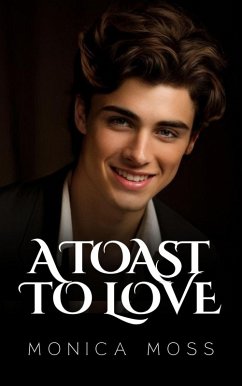 A Toast To Love (The Chance Encounters Series, #60) (eBook, ePUB) - Moss, Monica