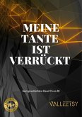 Meine Tante ist Verrückt (10 Kurzgeschichten, #9) (eBook, ePUB) Meine Tante ist Verrückt (10 Kurzgeschichten, #9) (eBook, ePUB)