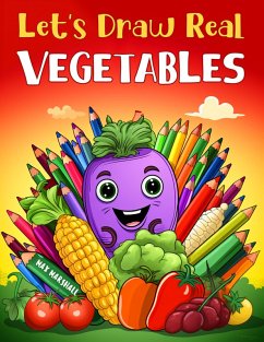 Let's Draw Real Vegetables (eBook, ePUB) - Marshall, Max