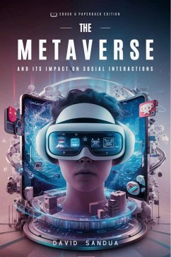 The Metaverse And Its Impact on Social Interactions (eBook, ePUB) - Sandua, David
