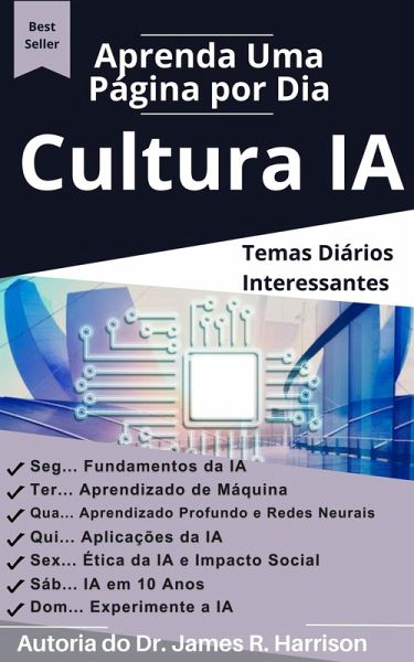 365 Dias de Aprendizado: Dominando a Inteligência Artificial (eBook, ePUB) 365 Dias de Aprendizado: Dominando a Inteligência Artificial (eBook, ePUB)