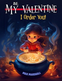 Be My Valentine, I Order You! (eBook, ePUB) - Marshall, Max