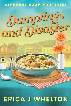 Dumplings and Disaster (Alphabet Soup Mysteries, #4) (eBook, ePUB) - Whelton, Erica