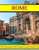 ROME - The Ultimate Pocket Guide to the Eternal City (eBook, ePUB)