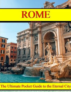 ROME - The Ultimate Pocket Guide to the Eternal City (eBook, ePUB) - Raponi, Alessandro