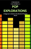 Pop Explorations: A Beginner's Guide to the World of Popular Music (eBook, ePUB)