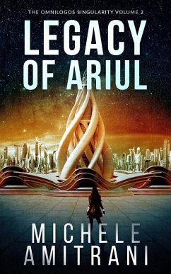 Cover Legacy of Ariul (The Omnilogos Singularity, #2) (eBook, ePUB)