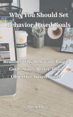 Why You Should Set Behavior-based Goals (eBook, ePUB) Why You Should Set Behavior-based Goals (eBook, ePUB)