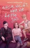 Guck nicht, wer wir heute sind Guck nicht, wer wir heute sind