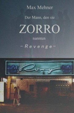 Der Mann, den sie ZORRO nannten - REVENGE - Mehner, Max