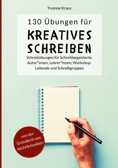 130 Übungen für Kreatives Schreiben: - Kraus, Yvonne