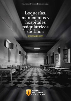 Loquerías, manicomios y hospitales psiquiátricos de Lima (eBook, ePUB) - Stucchi Portocarrero, Santiago