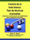 Control de la bola blanca - Test de tecnicas avanzadas -- Auténtica confirmación de habilidades para jugadores Iniciados (eBook, ePUB)